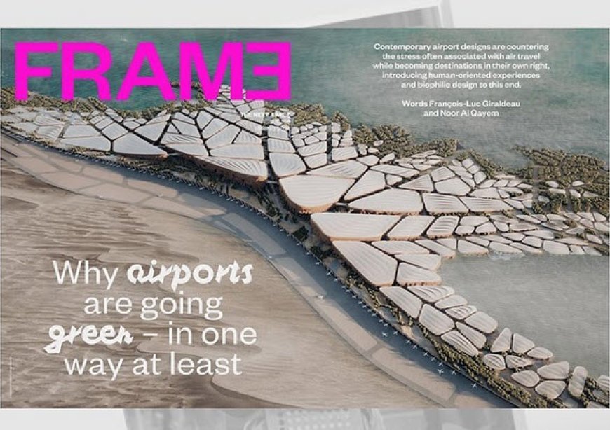انتشار پروژه ی شهر فرودگاهی نئوم (عربستان سعودی) اثر استدیو معماری کالبد در مجله ی هلندی FRAME